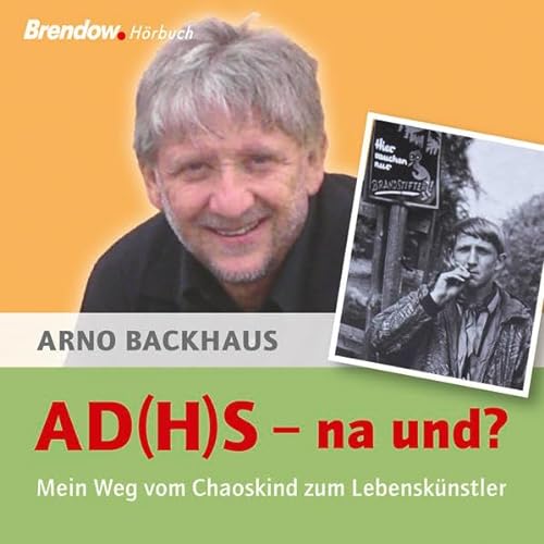 AD(H)S - na und? 1 MP3-CD: Mein Weg vom Chaoskind zum Lebenskünstler von Brendow